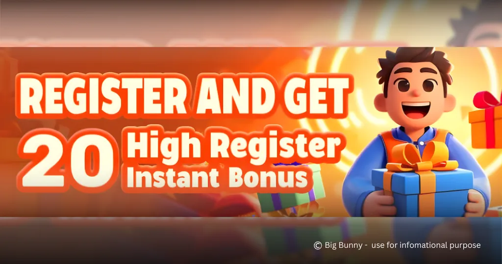 Big Bunny Register and Get 20 Instant Bonus