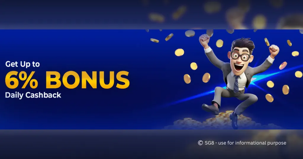 SG8 6% Daily Cashback Bonus