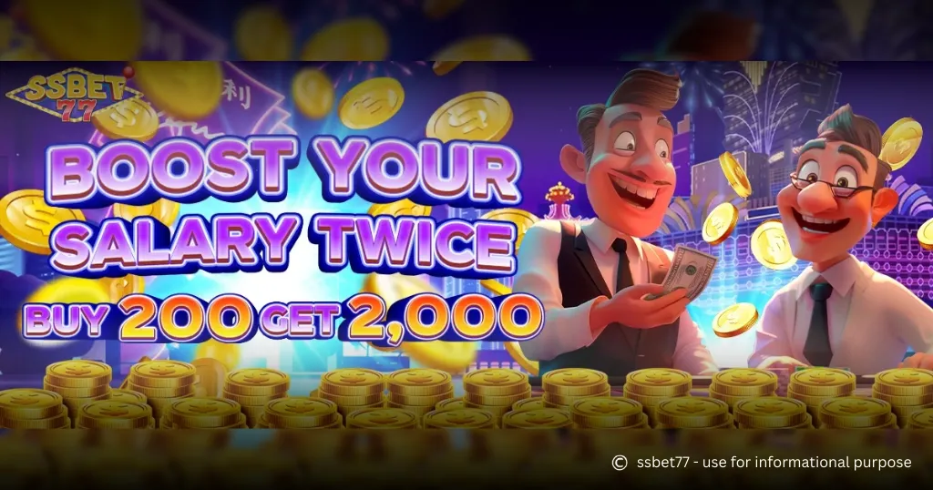 SSbet77 Boost Your Salary Twice – Buy 200 Get 2,000