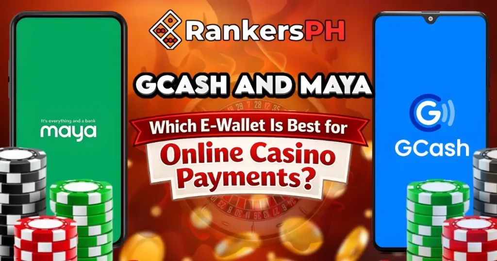 GCash and Maya: Which E-Wallet Is Best for Online Casino Payments
