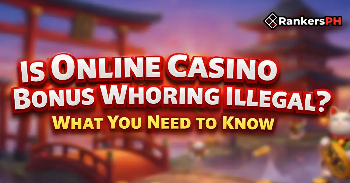 Is Online Casino Bonus Whoring Illegal_ BANNER