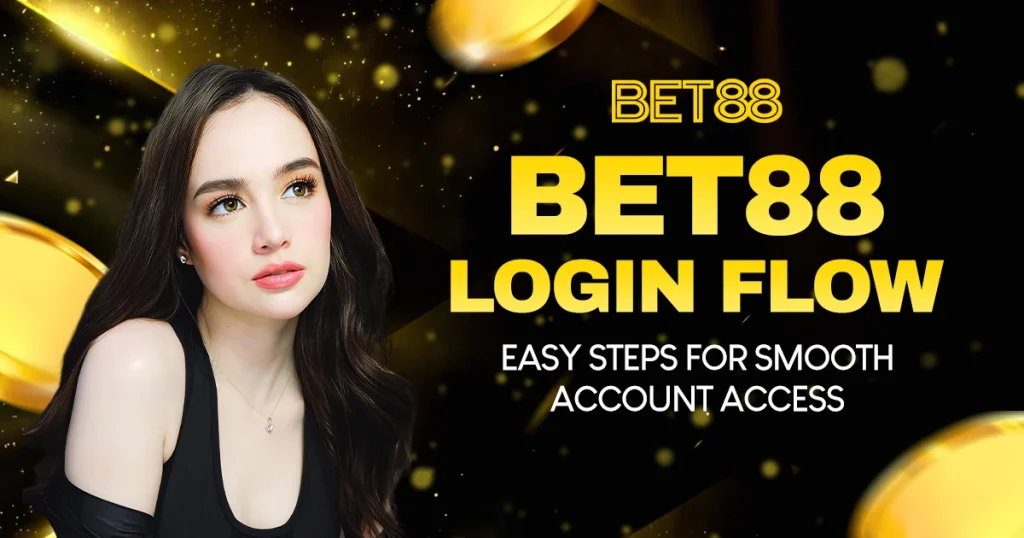 Bet88 Login Flow: Easy Steps for Smooth Account Access