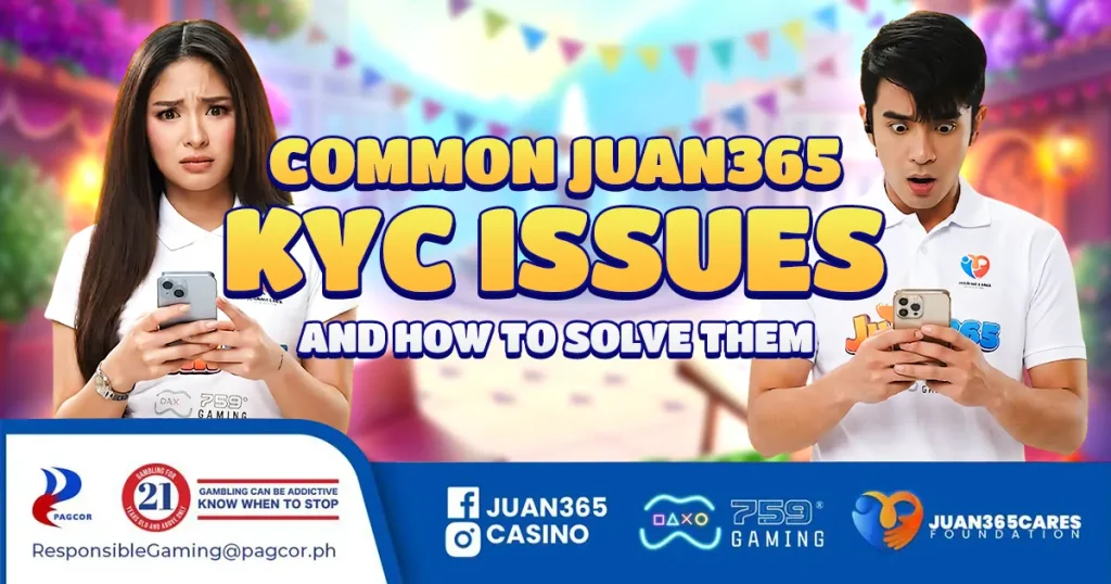 common juan365 kyc issues and how to solve them