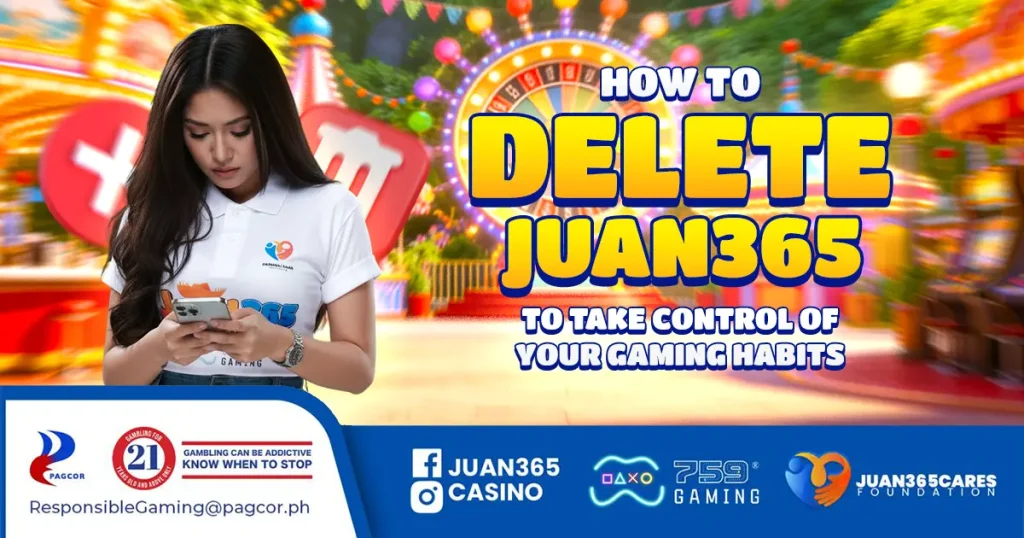 How to Delete Juan365 to Take Control of Your Gaming Habits