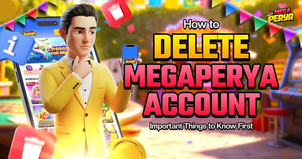 How to Delete Megaperya Account Important Things to Know First