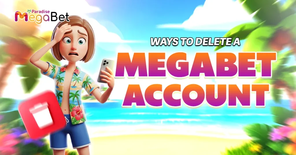 ways to delete a megabet account