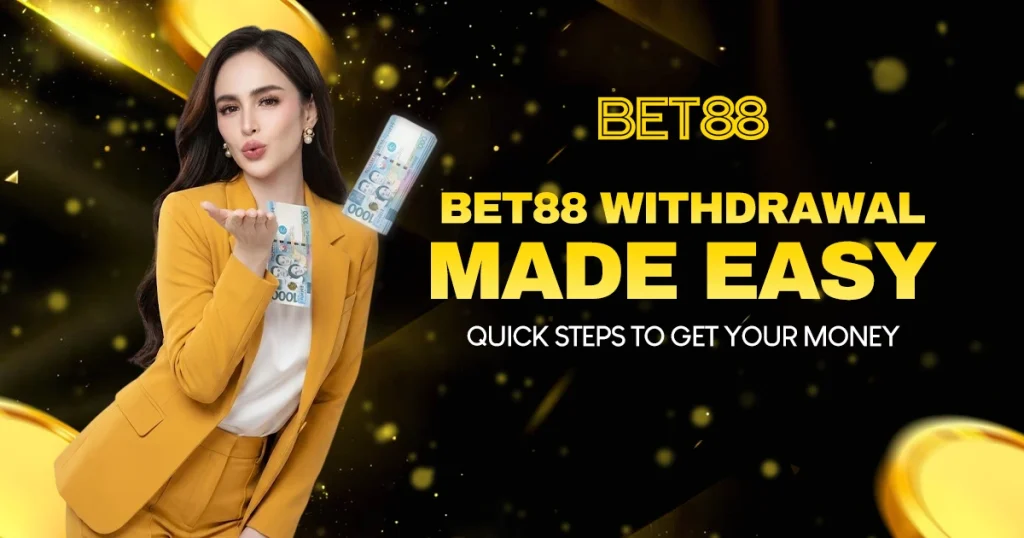 Bet88 Withdrawal Made Easy: Quick Steps to Get Your Money