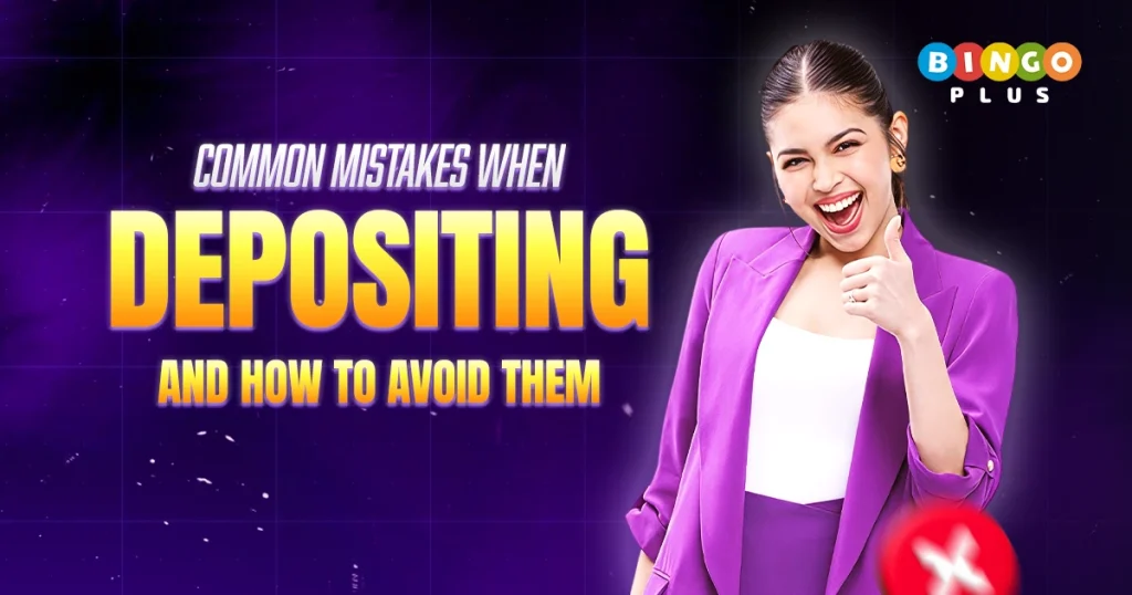 Common Mistakes When Depositing and How to Avoid Them