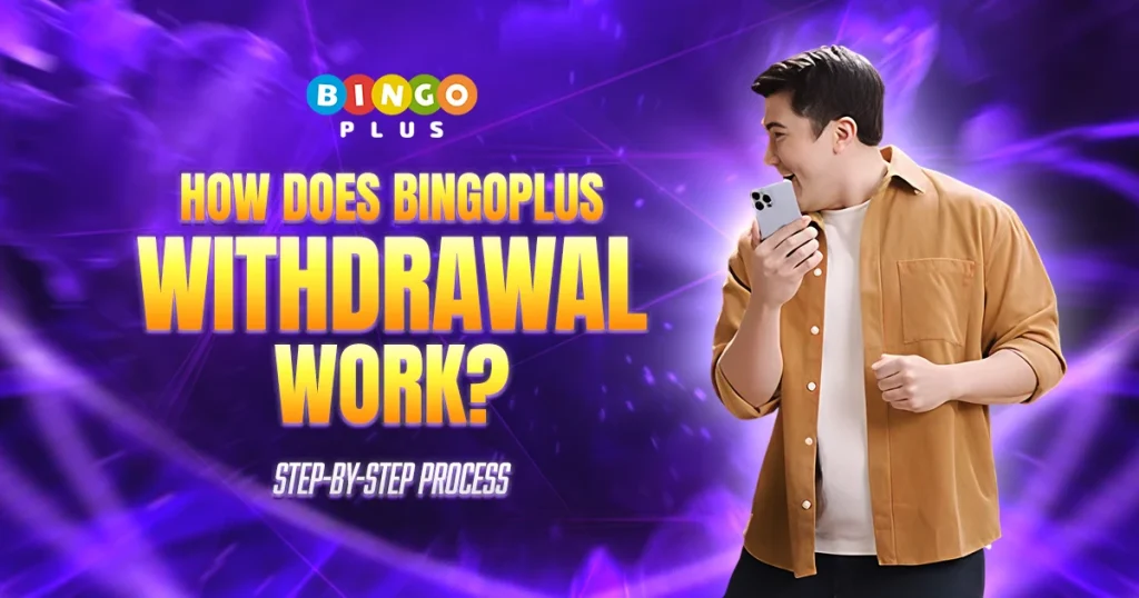 How Does Bingo Plus Withdrawal Work? Step-by-Step Process