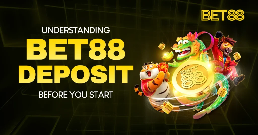 image of understanding bet88 deposit before you start